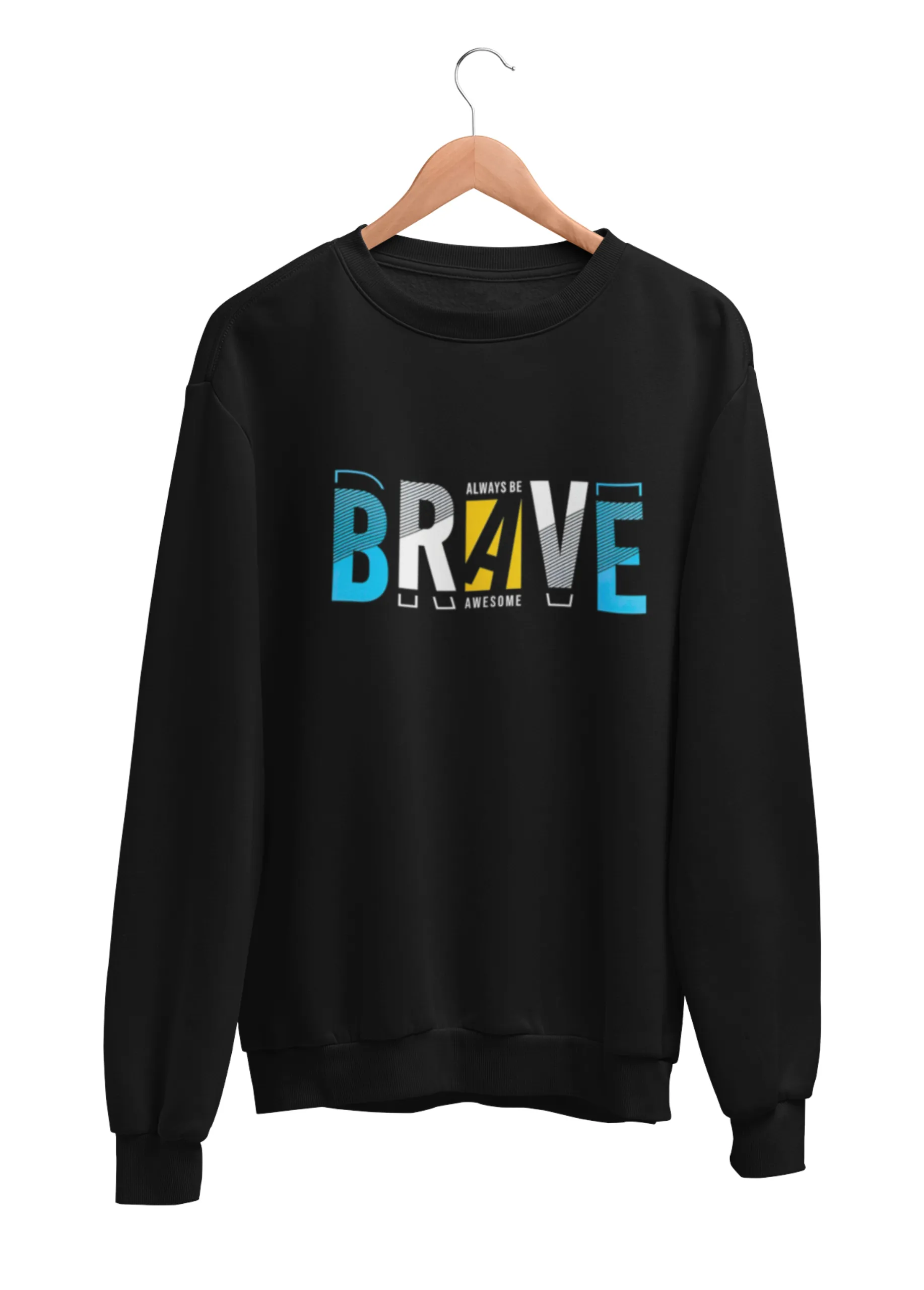 Always Be Brave | Premium Sweatshirt